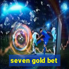 seven gold bet